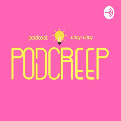 #PODCREEP eps.1 SADBOI? JADI MASALAH? ENGGA TUH ( Bun Manai )