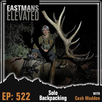 Episode 522:  Solo Backpacking With Cash Madden
