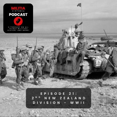 21: The Kiwis Who Shook Rommel: A short History of the 2nd New Zealand Division