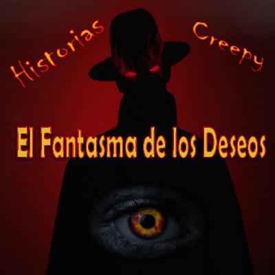 EL FANTASMA DE LOS DESEOS