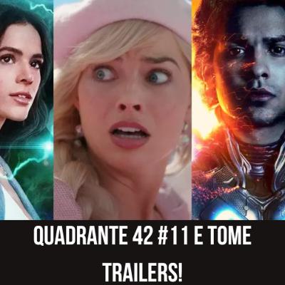 Quadrante 42 #11 E tome Trailers!