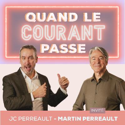 Quand le courant passe avec Martin Perreault