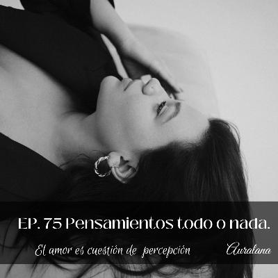 75 Pensamientos Todo o Nada