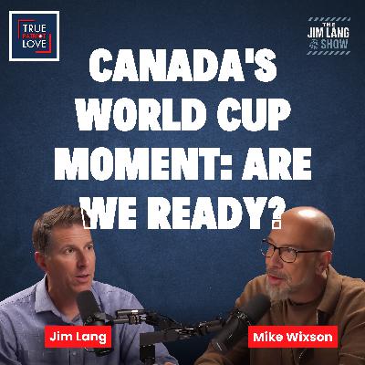 Canada's World Cup Moment: Are We Ready? Canada's World Cup Moment: Are We Ready?