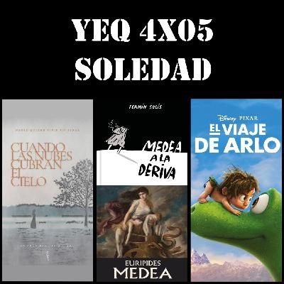 YEQ 4X05 - SOLEDAD. Entrevista a Cuando las nubes cubran el cielo; Medea; Medea de Eurípides; El viaje de Arlo.