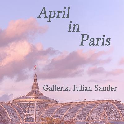 April in Paris — Gallerist Julian Sander