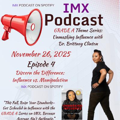 GRADE A Episode 4: Discern The Difference: Influence vs Manipulation