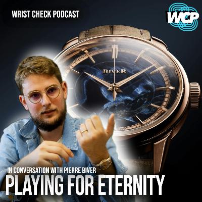 Playing for eternity with Pierre Biver of Biver Watches | Wrist Check Podcast #87 Playing for eternity with Pierre Biver of Biver Watches | Wrist Check Podcast #87
