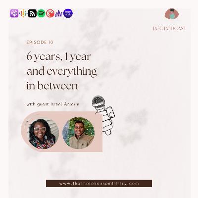 S2E10 | 6 years, 1 year and everything in between