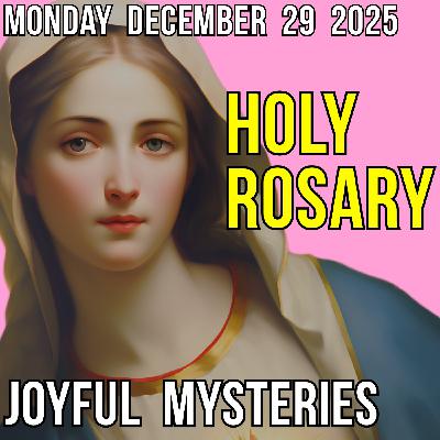 TODAY'S HOLY ROSARY - Monday, December 29, 2025 - Joyful Mysteries
