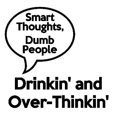Drinkin' and Over-Thinkin' After Show Ep. 0001