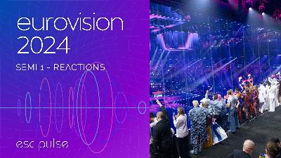 ESC Pulse Podcast: Eurovision 2024 Semi 1 Reactions