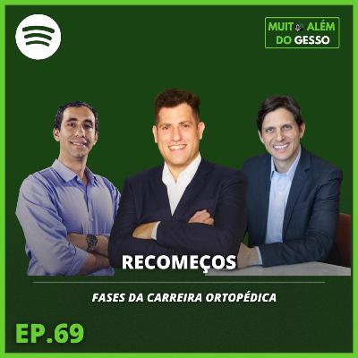 # 69 Recomeços: fases da carreira ortopédica
