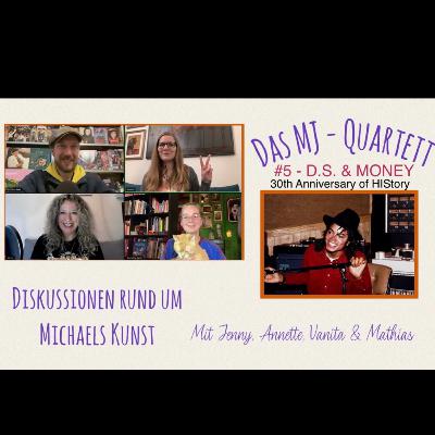 Das MJ-Quartett #05: D.S. & MONEY (30th Anniversary of Michael Jackson‘s HIStory)