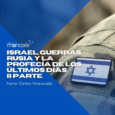 Israel, guerras, Rusia y la profecía de los últimos días - Parte 2 Israel, guerras, Rusia y la profecía de los últimos días - Parte 2