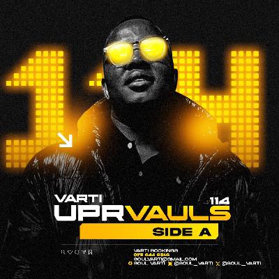 VARTI Presents. UPR Vaults Vol. 114 (SIDE A)