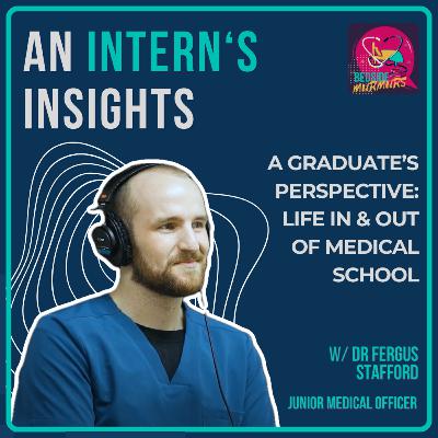 What Medical School Teaches Us About Relationships - With Dr Fergus Stafford | Bedside Murmurs