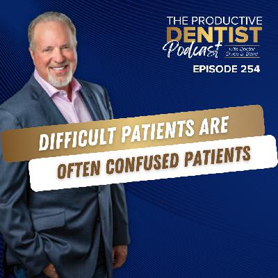 Difficult Patients Are Often Confused Patients (E.254)