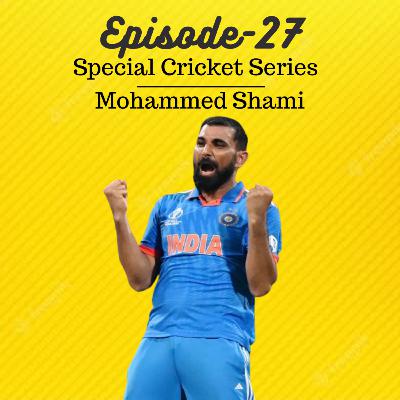 EP27: Cricket Special - Mohammed Shami