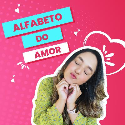 Ep 53: Inglês Para Iniciantes | O Alfabeto do Amor Ep 53: Inglês Para Iniciantes | O Alfabeto do Amor