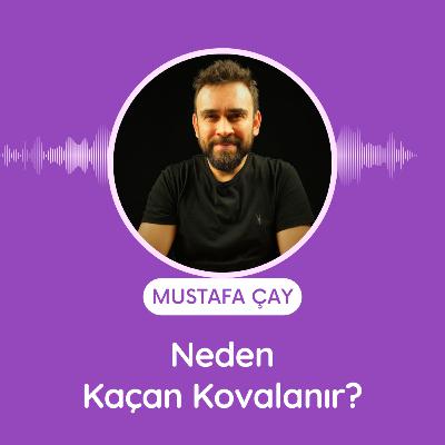 Neden Kaçan Kovalanır? Neden Kaçan Kovalanır?