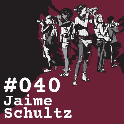 #040 Jaime Schultz