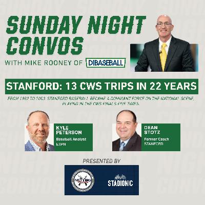 Stanford: 13 CWS Trips in 22 Years [Sunday Nights Conversations]