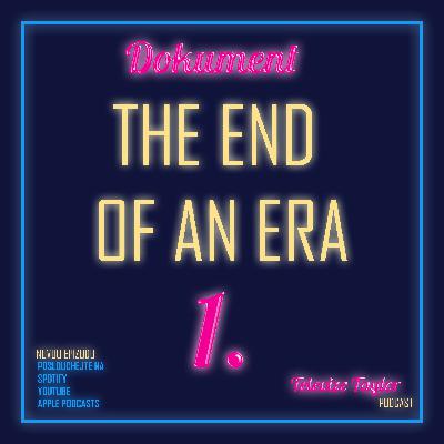 Dokument The End of an Era - část 1