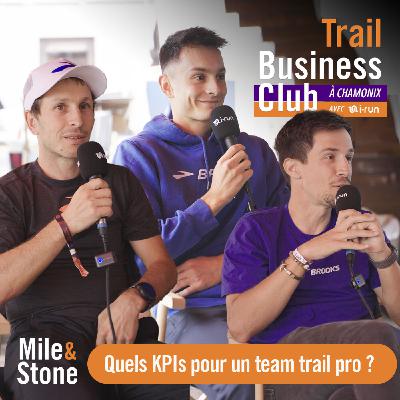 Quels KPIs pour un team trail pro ? avec Nicolas Martin, Benjamin Saccenti & Pierre Galbourdin [Hors série à Chamonix avec i-Run.fr]