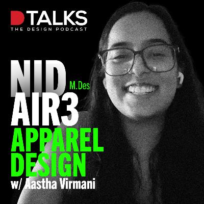 NID M. Des AIR 3 | Apparel Design | Aastha Virmani | Sanjay Reddy | The Design Podcast | D Talks NID M. Des AIR 3 | Apparel Design | Aastha Virmani | Sanjay Reddy | The Design Podcast | D Talks