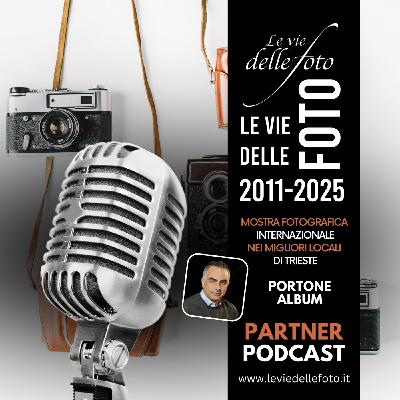 Episode 62: Le vie delle Foto 2025 Tredicesima Ed. - Intervista a Portone Album PARTNER PODCAST