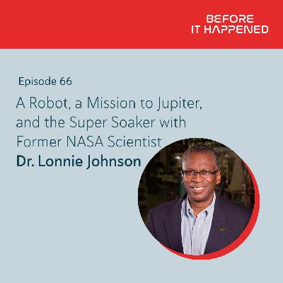A Robot, a Mission to Jupiter, and the Super Soaker with Former NASA Scientist Dr. Lonnie Johnson