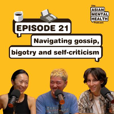 Navigating gossip, bigotry and self-criticism
