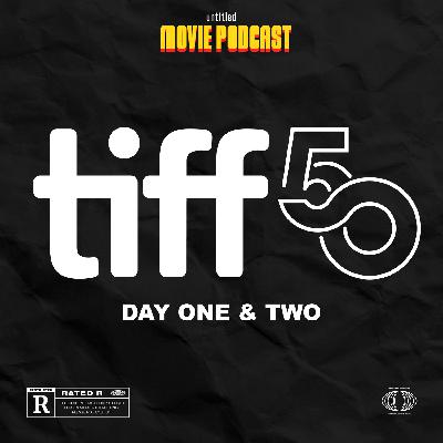 TIFF 50: Day 1 & 2 Recap