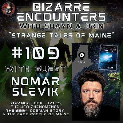 #109 "Strange Tales of Maine" with Nomar Slevik