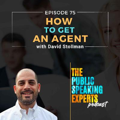 Episode 75: How To Get An Agent with David Stollman Episode 75: How To Get An Agent with David Stollman