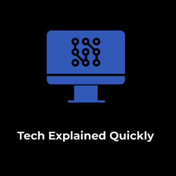 Tech Explained Quickly