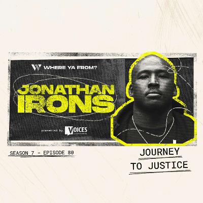 80. "Journey to Justice" with Jonathan Irons
