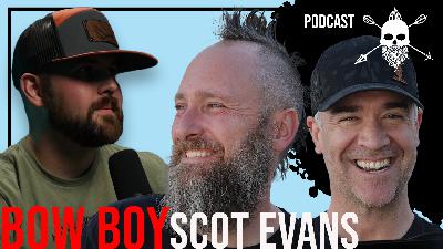 "Bow BOY" Scot Evans: All Things Archery