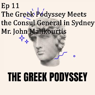 🎙️Episode 11 – The Greek Podyssey Meets the Consul General Mr. John Malikourtis: Serving the Hellenic Community in Sydney 🎙️Episode 11 – The Greek Podyssey Meets the Consul General Mr. John Malikourtis: Serving the Hellenic Community in Sydney