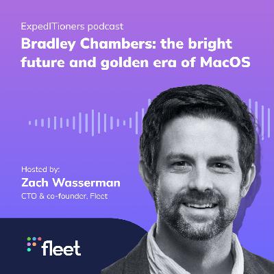 Bradley Chambers: The bright future and golden era of MacOS Bradley Chambers: The bright future and golden era of MacOS