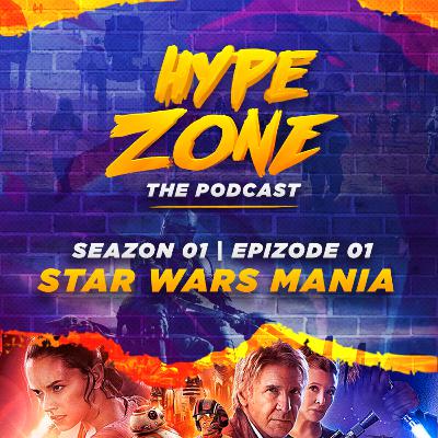 Hype Zone S01E01 | A New Hope with Star Wars