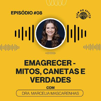 Ep. #08 - Emagrecer - Mitos, Canetas e Verdades Ep. #08 - Emagrecer - Mitos, Canetas e Verdades