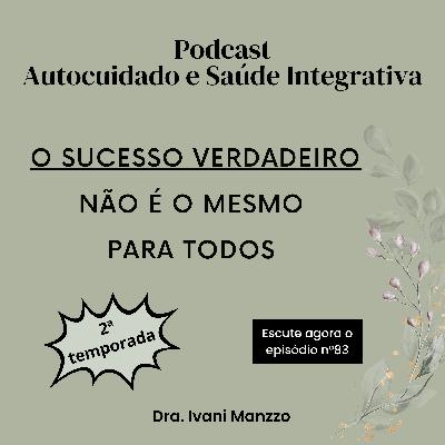 O SUCESSO VERDADEIRO NÃO PODE SER O MESMO PARA TODO MUNDO O SUCESSO VERDADEIRO NÃO PODE SER O MESMO PARA TODO MUNDO
