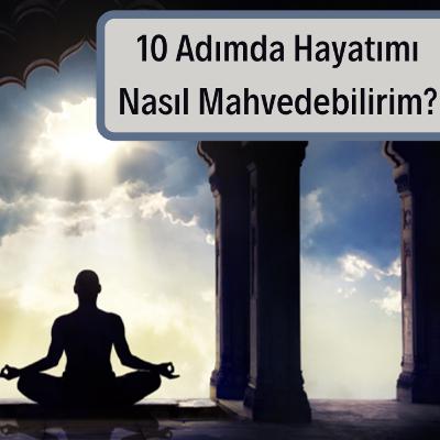 10 Adımda Hayatımı Nasıl Mahvedebilirim?