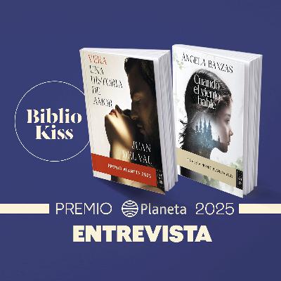 Entrevista con Juan del Val y Ángela Banzas (Premios Planeta 2025)