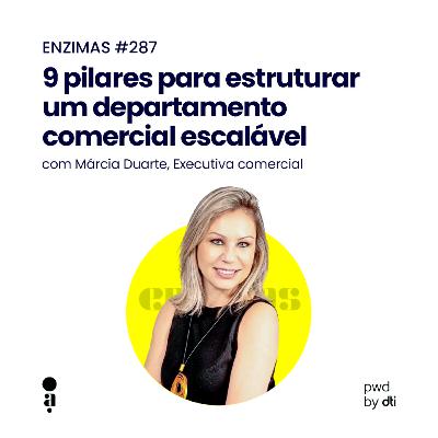 ENZIMAS #287 - 9 pilares para estruturar um departamento comercial escalável