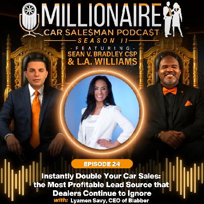 EP 11:24 Instantly Double Your Car Sales: The Most Profitable Lead Source that Dealers Continue to Ignore