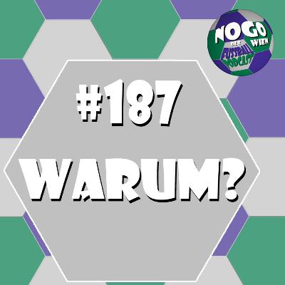 #187 - Warum?