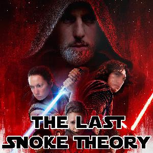 Episode 51: The Last Snoke Theory Episode 51: The Last Snoke Theory